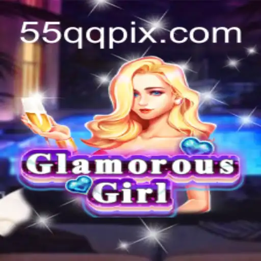 GlamorousGirl: Um Mergulho no Brilhante Mundo de 55QQ